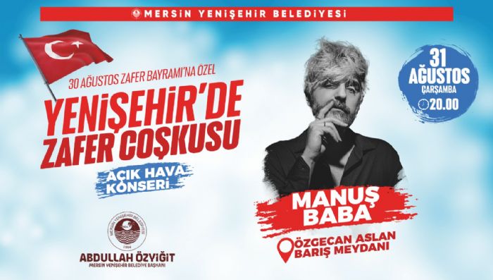 Yeniehir’de Zafer Cokusu Manu Baba Konseriyle Yaanacak