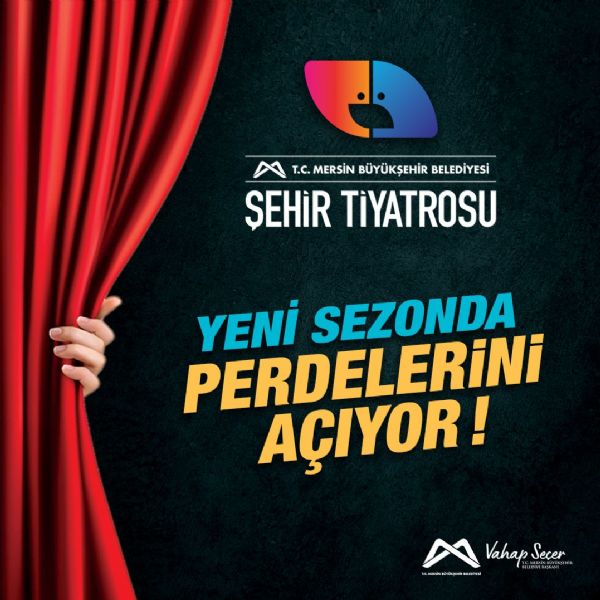 Mersin Bykehir Belediyesi ehir Tiyatrosu, Yeni Sezonda Perdelerini Ayor